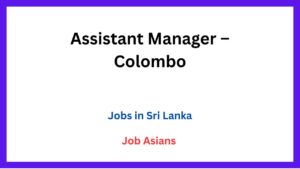 Assistant Manager – Colombo