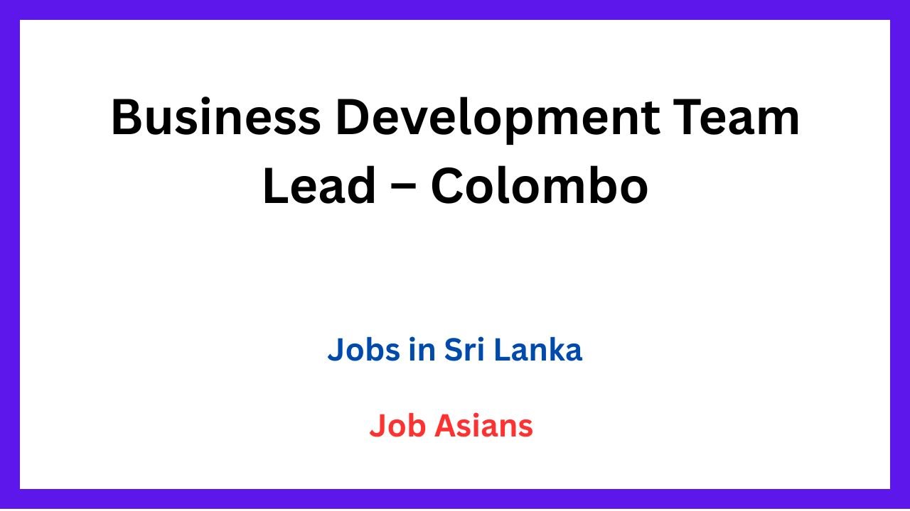 Business Development Team Lead - Colombo