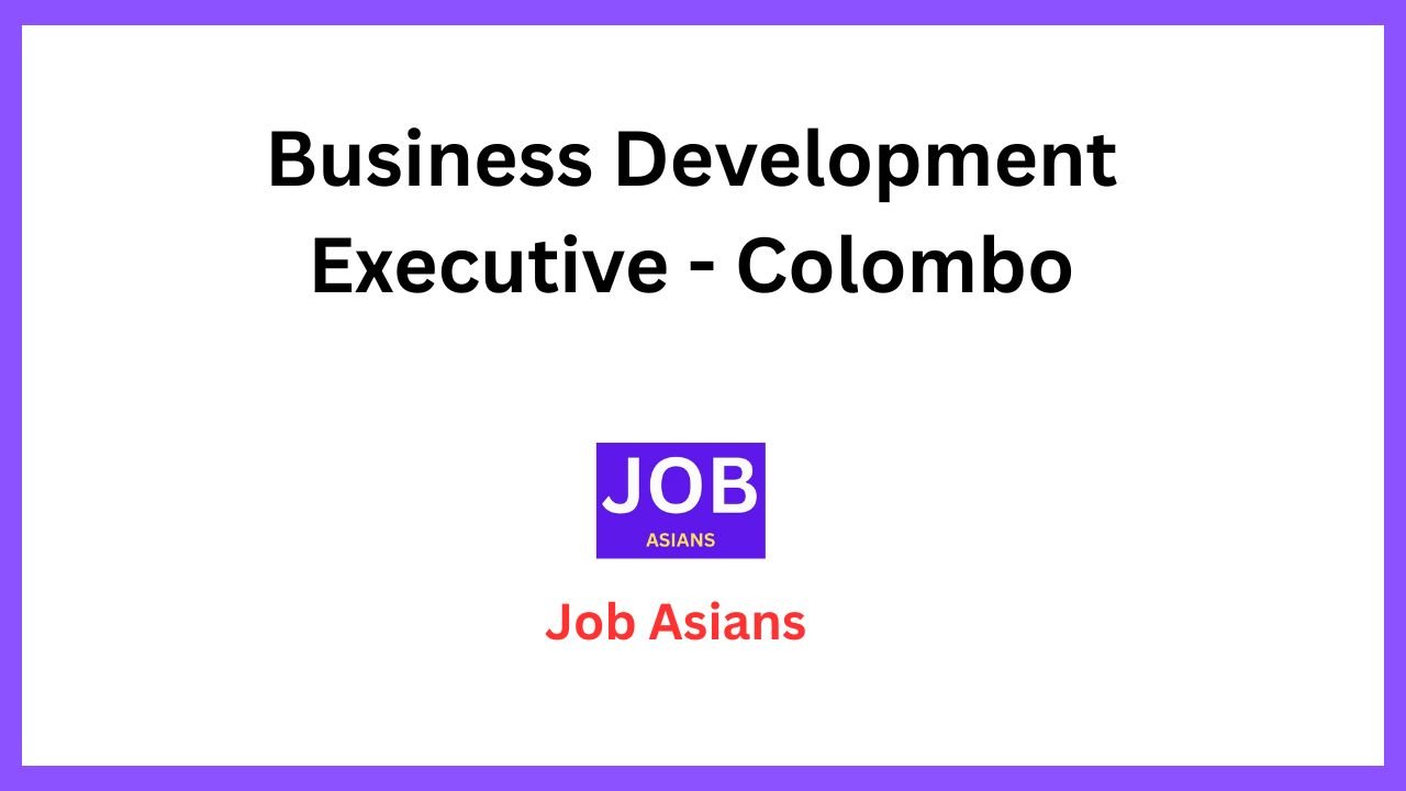 Business Development Executive - Colombo