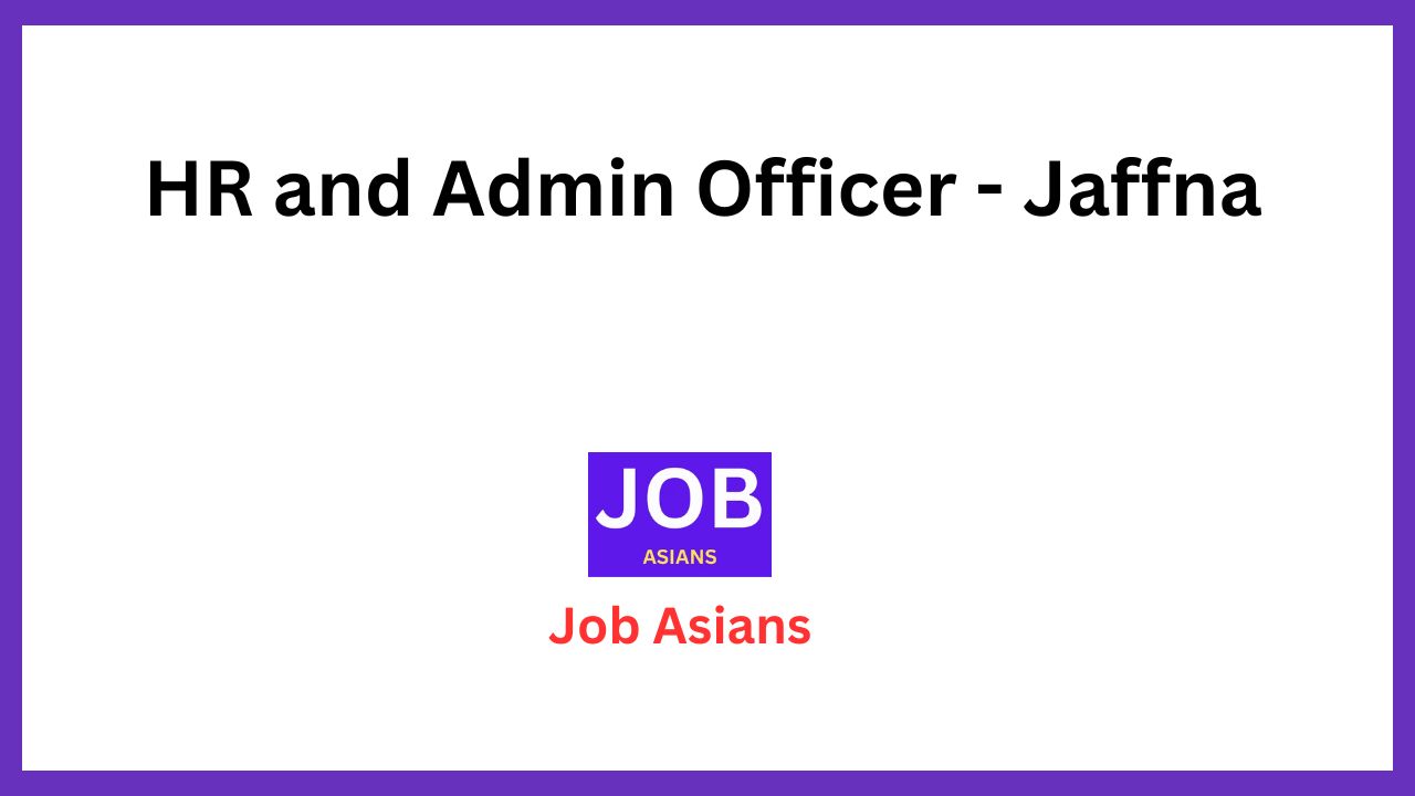 HR and Admin Officer - Jaffna