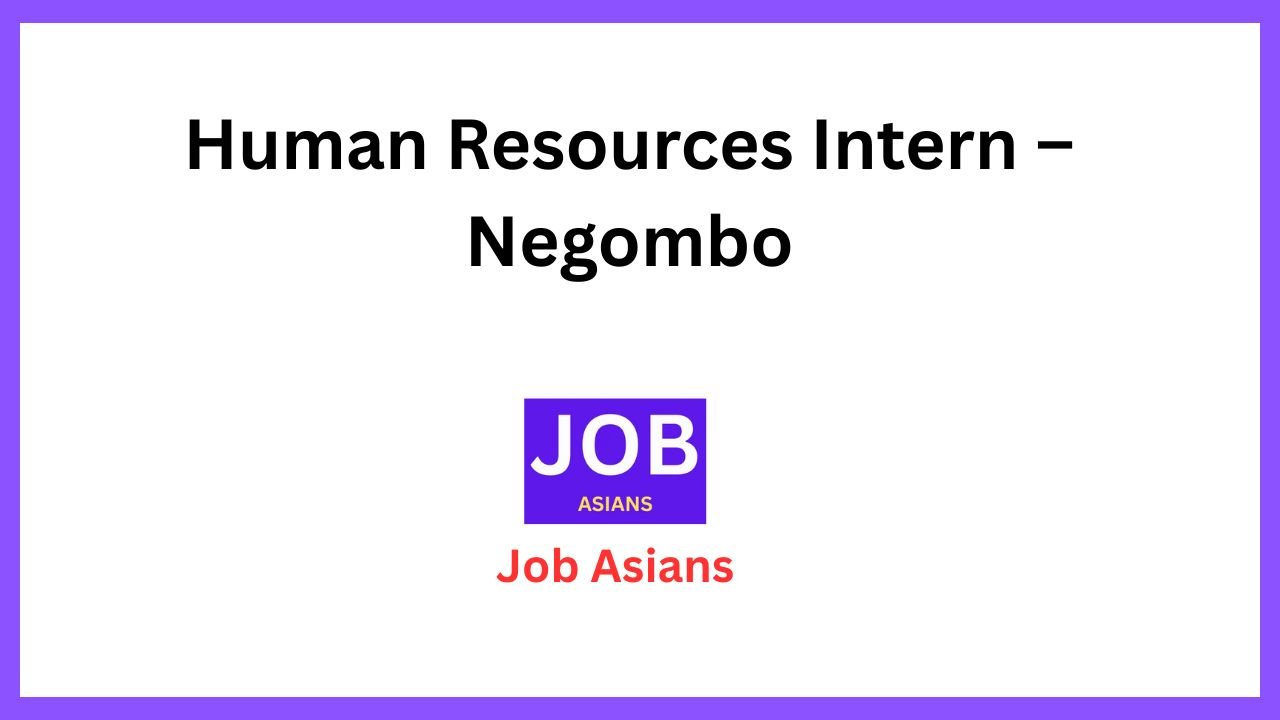 Human Resources Intern – Negombo