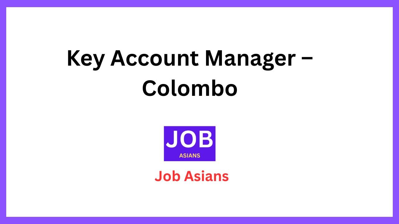 Key Account Manager – Colombo