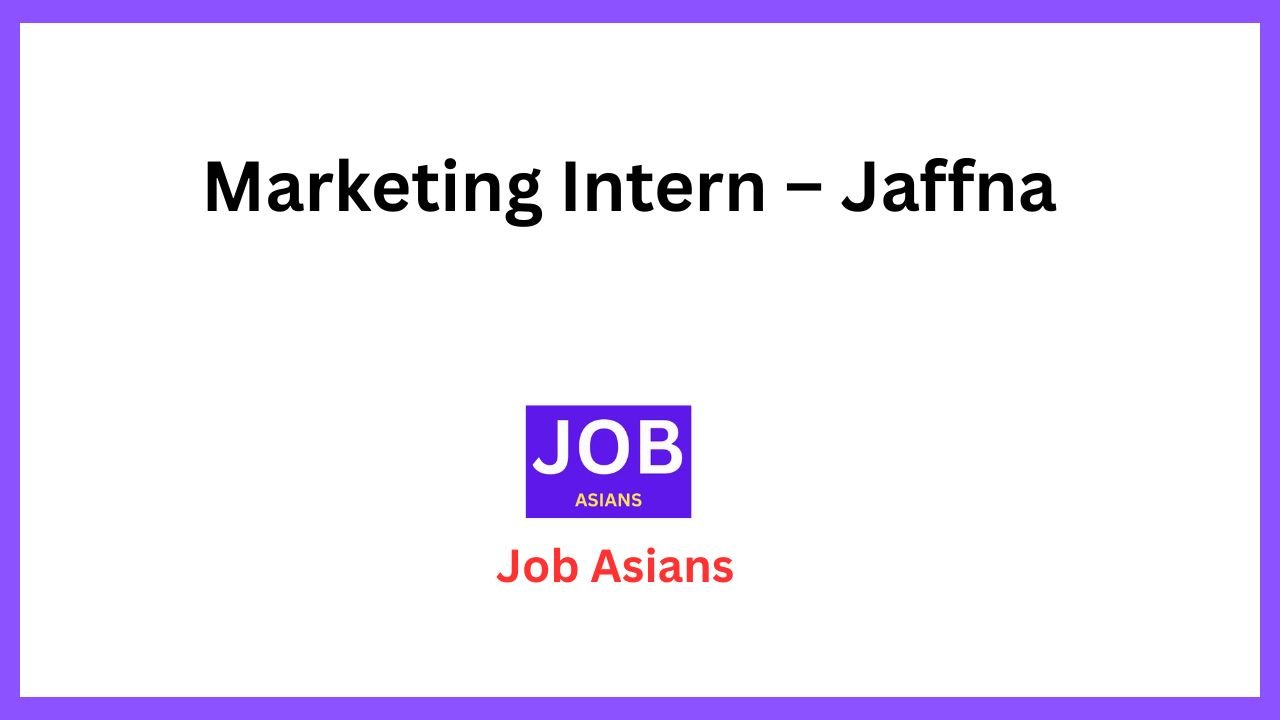 Marketing Intern – Jaffna