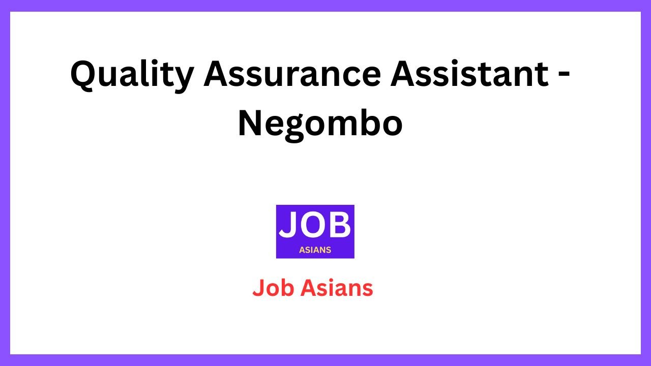 Quality Assurance Assistant - Negombo