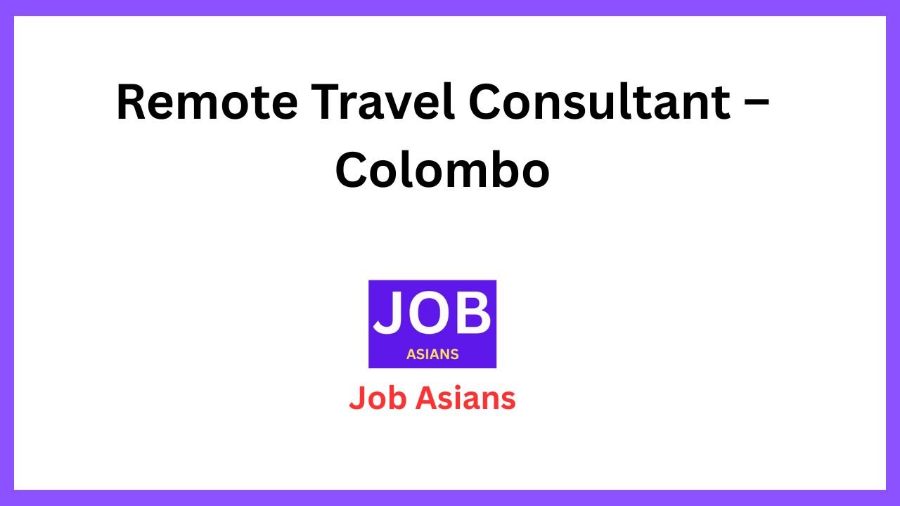 Remote Travel Consultant – Colombo