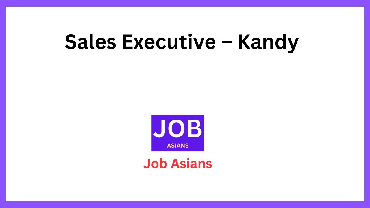 Sales Executive – Kandy
