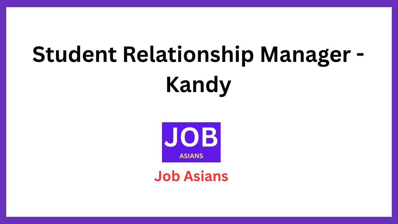 Student Relationship Manager - Kandy