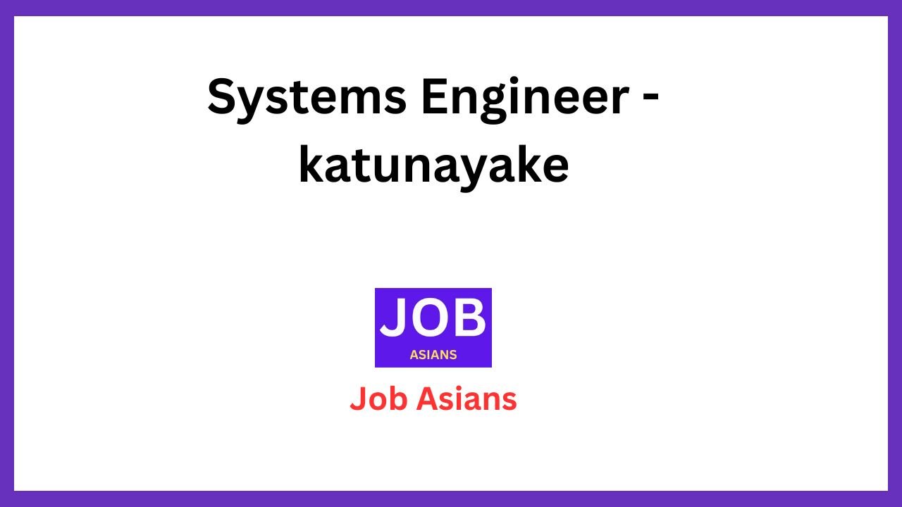 Systems Engineer - katunayake