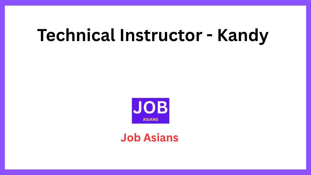 Technical Instructor - Kandy