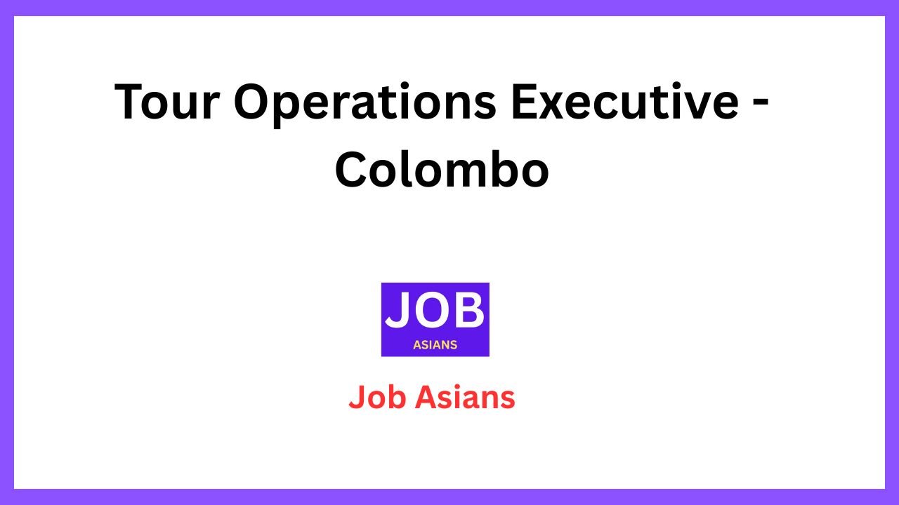 Tour Operations Executive - Colombo