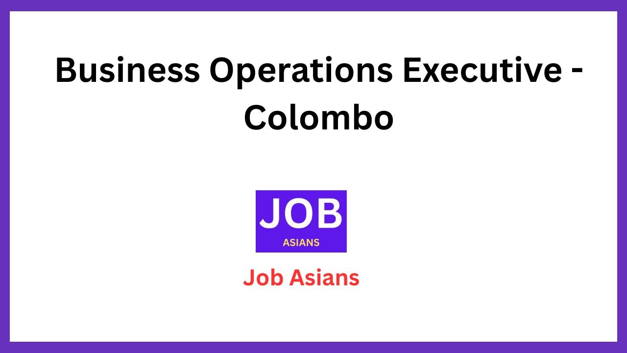 Business Operations Executive - Colombo