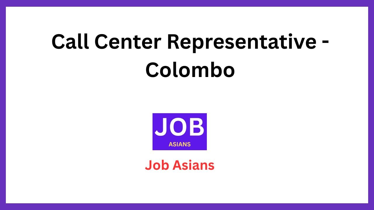 Call Center Representative - Colombo