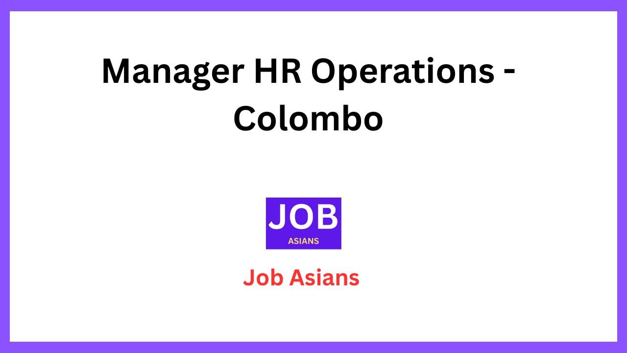 Manager HR Operations - Colombo