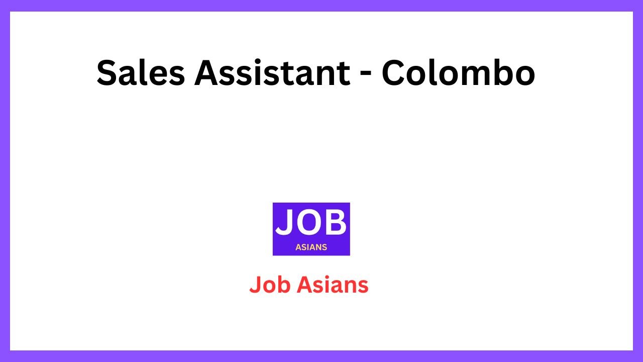 Sales Assistant - Colombo